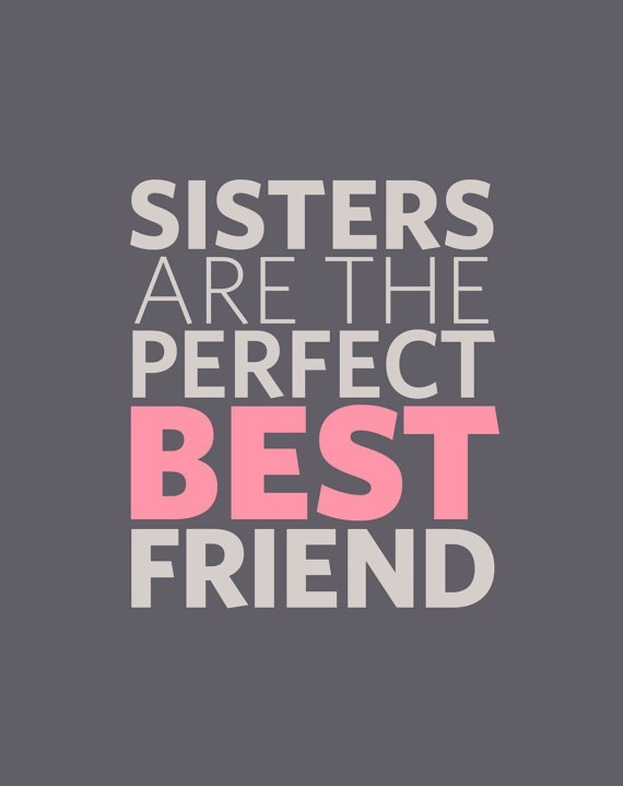 sisters are the perfect best friend